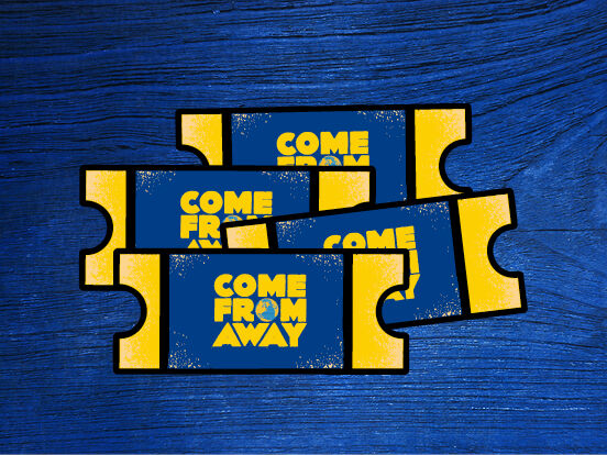 Tickets to  Come From Away